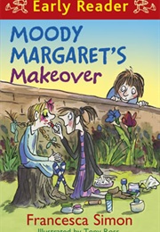 Moody Margaret's Makeover (Francesca Simon)