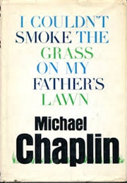 I Couldn't Smoke the Grass on My Father's Lawn (Michael Chaplin)