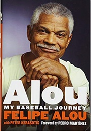 Alou: My Baseball Journey (Felipe Alou)