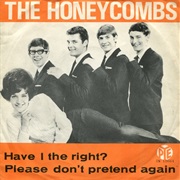 Have I the Right? - The Honeycombs