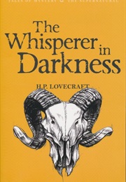 The Whisperer in Darkness and Other Stories (H. P. Lovecraft)