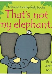 That's Not My Elephant (Fiona Watt, Rachel Wells)
