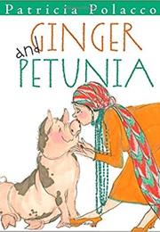 Ginger and Petunia (Patricia Polacco)
