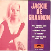What the World Needs Now Is Love - Jackie Deshannon