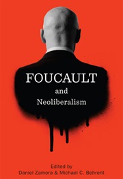 Foucault and Neoliberalism (Daniel Zamora & Michael C. Behrent)