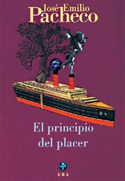 El Principio Del Placer (José Emilio Pacheco)