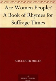 Are Women People? a Book of Rhymes for Suffrage Times (Alice Duer Miller)