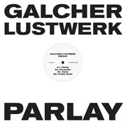 Galcher Lustwerk - Parlay