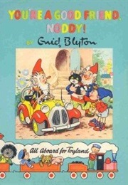 You're a Good Friend, Noddy (Enid Blyton)