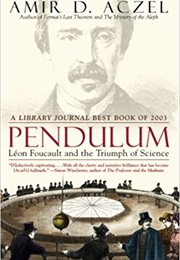 Pendulum: Leon Foucault and the Triumph of Science (Amir D. Aczel)