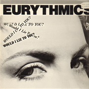 Would I Lie to You? - Eurythmics