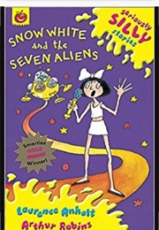 Snow White and the Seven Aliens (Laurence Anholt)