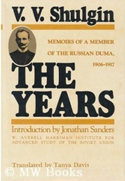 Days of the Russian Revolution: Memoirs From the Right, 1905-1917 (V.V. Shulgin)