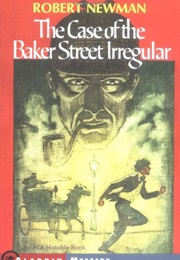 The Case of the Baker Street Irregular (Robert Newman)