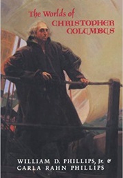 The Worlds of Christopher Columbus (William D. Phillips Jr.)
