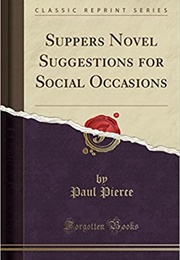 Suppers: Novel Suggestions for Social Occasions (Paul Pierce)
