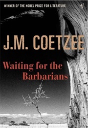 Waiting for the Barbarians (J.M. Coetzee)
