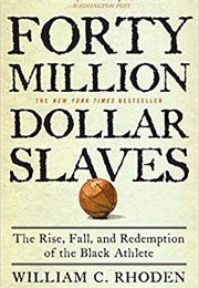 Forty Million Dollar Slaves (William C. Rhoden)