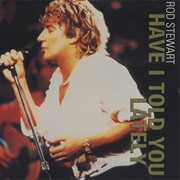Have I Told You Lately - Rod Stewart