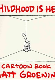 Childhood Is Hell (Matt Groening)