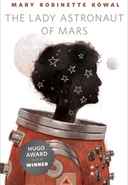 The Lady Astronaut of Mars (Mary Robinette Kowal)