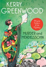 Murder and Mendelssohn: A Phryne Fisher Mystery (Kerry Greenwood)