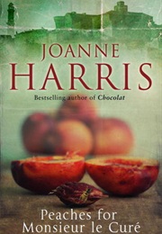 Peaches for Monsieur Le Cure (Joanne Harris)