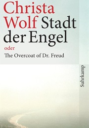 Stadt Der Engel Oder the Overcoat of Dr. Freud (Christa Wolf)