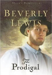 The Prodigal (Abram&#39;s Daughters Vol 4) (Beverly Lewis)