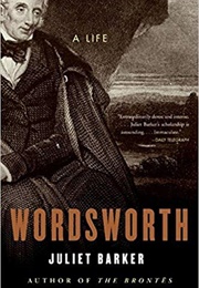 Wordsworth: A Life (Juliet Barker)