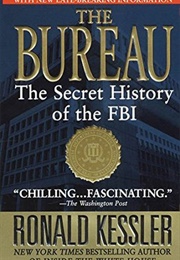 Bureau: The Secret History of the FBI (Ronald Kessler)