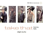 Relight My Fire - Take That Feat. Lulu