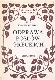Odprawa Posłów Greckich (Jan Kochanowski)