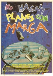No Hagas Planes Con Marga (1988)