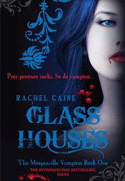 Glass Houses (Morganville Vampires 1) (Rachel Caine)