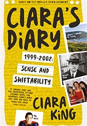 Ciara's Diary 1999-2002: Sense and Shiftability (Ciara King)
