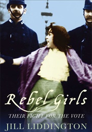 Rebel Girls (Jill Liddington)