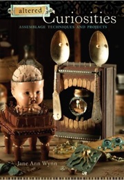 Altered Curiosities (Jane Ann Wynn)