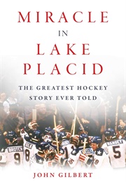 Miracle in Lake Placid (John Gilbert)