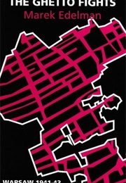 The Ghetto Fights (Marek Edelman)