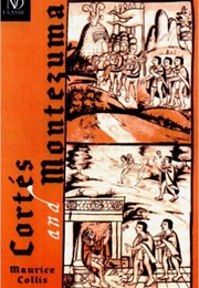 Cortés and Montezuma (Maurice Collis)