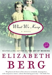 What We Keep (Elizabeth Berg)