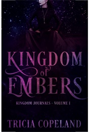 Kingdom of Embers (Tricia Copeland)