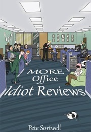 More Office Idiot Reviews (A Laugh Out Loud Comedy Sequel) (The Idiot Reviews) (Pete Sortwell)