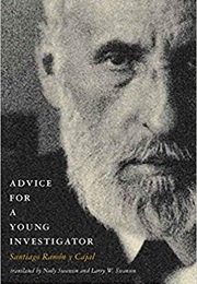 Advice for a Young Investigator (Santiago Ramón Y Cajal)