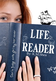 Life Reader (K.M. Shea)