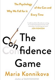 The Confidence Game (Maria Konnikova)