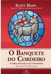 O Banquete Do Cordeiro (Scoth Hahn)