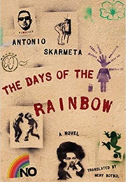 The Days of the Rainbow (Antonio Skarmeta)