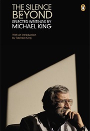 The Silence Beyond: Selected Writings (Michael King)